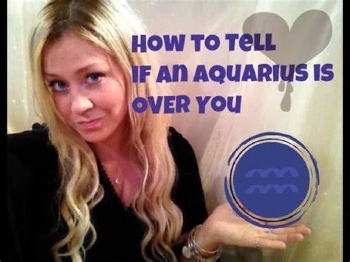 How do you know if Aquarius is over you?